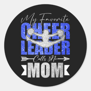 My Favourite Cheerleader Calls Me Mom Cheer Mom Mo Classic Round Sticker