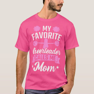 My Favourite Cheerleader Calls Me Mom Cheerleading T-Shirt