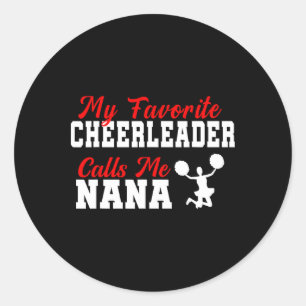 My Favourite Cheerleader Calls Me Nana Funny Nana Classic Round Sticker