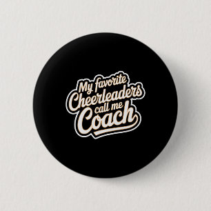My Favourite Cheerleaders Call Me Coach Team Mento 2 Inch Round Button