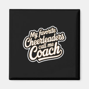 My Favourite Cheerleaders Call Me Coach Team Mento Magnet