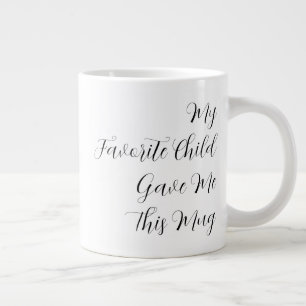 My Favourite Child Gave Me This Mug funny dad gift
