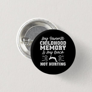 My favourite childhood memory - Sarcastic Quote 1 Inch Round Button