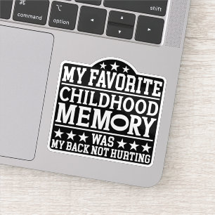 My Favourite Childhood Memory Was Sarcastic Saying