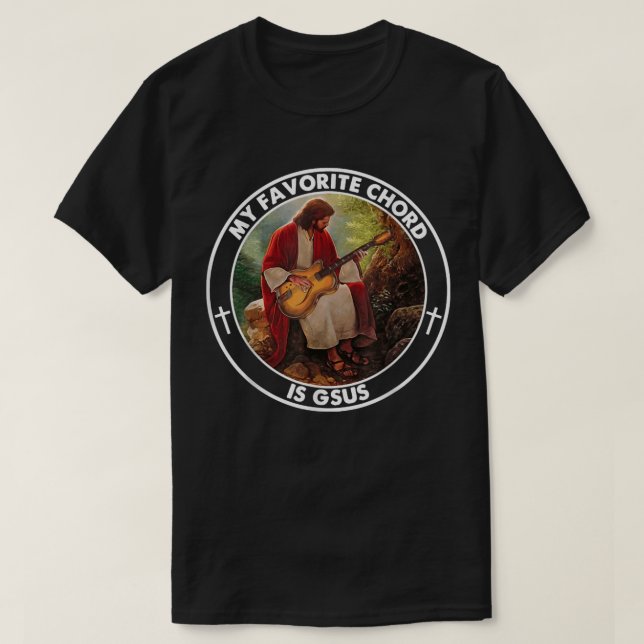 My Favourite Chord Is Gsus Jesus Guitar T-Shirt (Design Front)