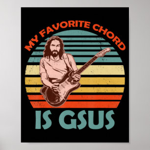 My Favourite Chord Is Gsus Jesus Guitarist Guitar  Poster
