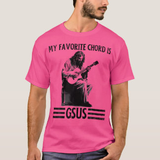 My Favourite Chord Is Gsus Jesus Playing Guitar Fu T-Shirt