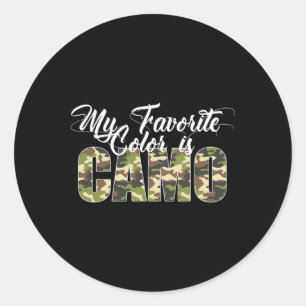 My Favourite Colour Is Camo Funny Camouflage Hunti Classic Round Sticker