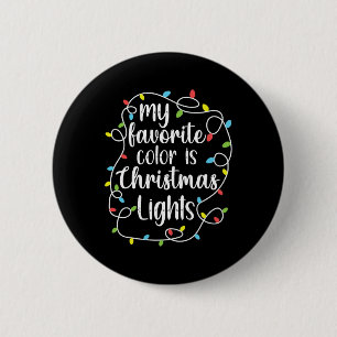 My Favourite Colour Is Christmas Lights  2 Inch Round Button