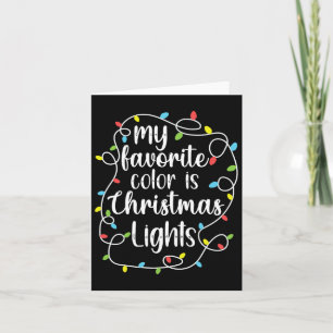 My Favourite Colour Is Christmas Lights Card