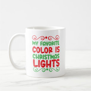My Favourite Colour is Christmas Lights  Coffee Mug