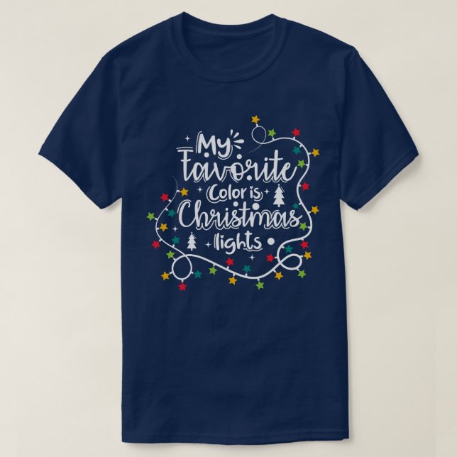 My favourite colour is christmas lights Funny Chri T-Shirt (Design Front)