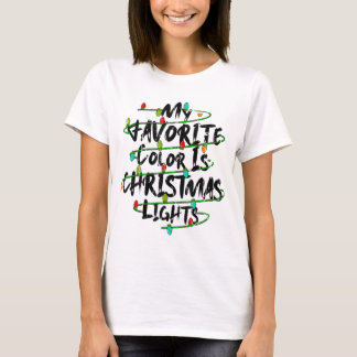 My Favourite Colour Is Christmas Lights Funny Holi T-Shirt