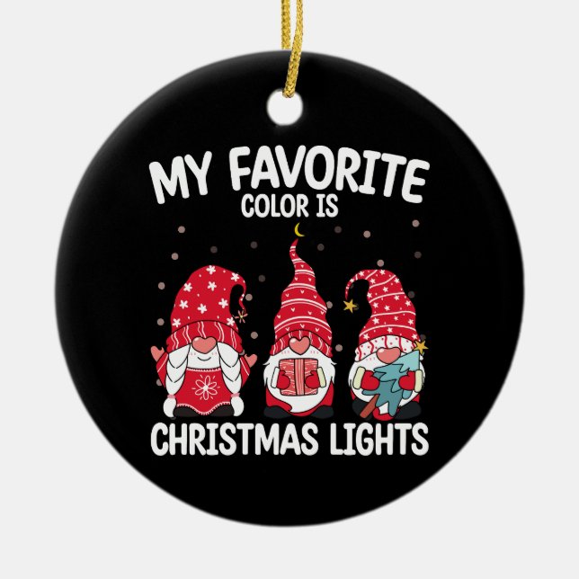 My Favourite Colour Is Christmas Lights Gnome Ceramic Ornament (Front)