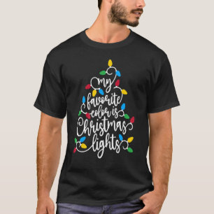 My Favourite Colour Is Christmas Lights Holiday T-Shirt