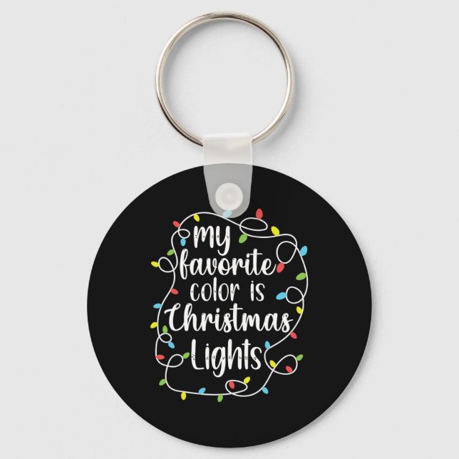 My Favourite Colour Is Christmas Lights  Keychain (Front)