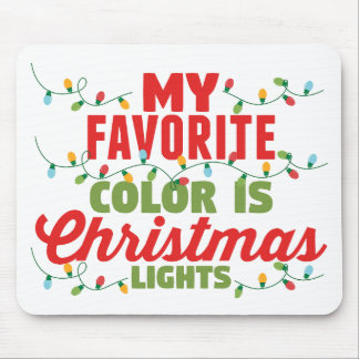My Favourite Colour Is Christmas Lights Mouse Pad