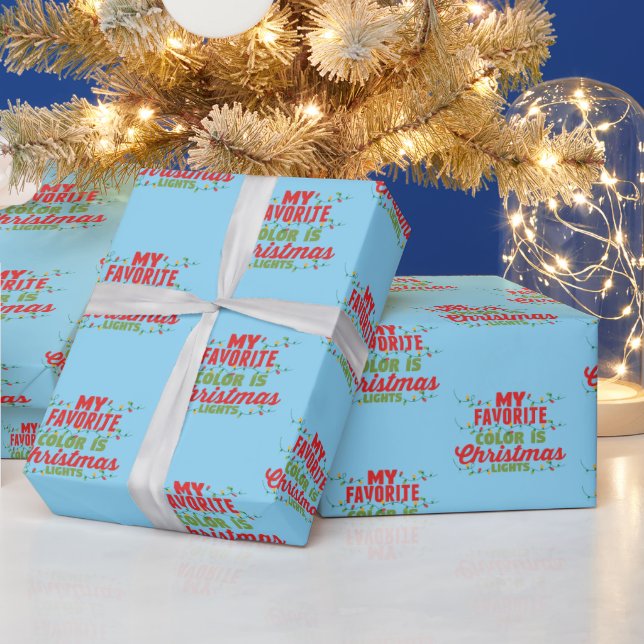 My Favourite Colour Is Christmas Lights  Wrapping Paper (Holidays)