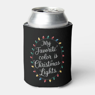 My Favourite Colour Is Christmas Lights Xmas Holid Can Cooler