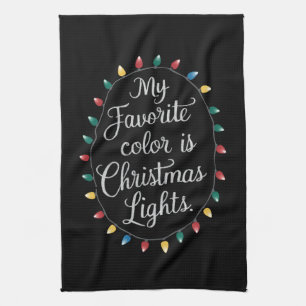 My Favourite Colour Is Christmas Lights Xmas Holid Kitchen Towel