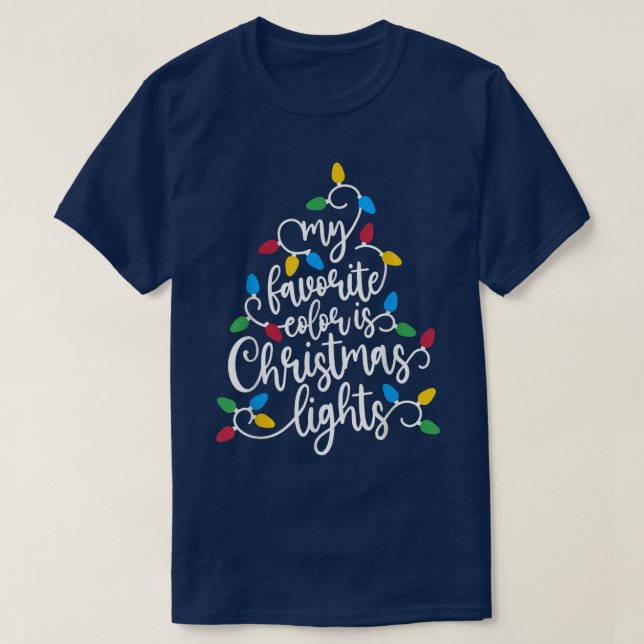 My Favourite Colour Is Christmas Lights Xmas Tree  T-Shirt (Design Front)