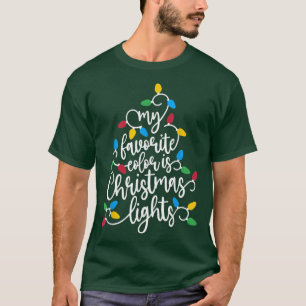 My Favourite Colour Is Christmas Lights Xmas Tree T-Shirt