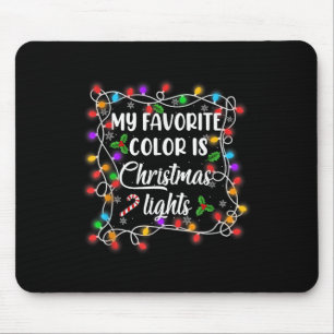 My Favourite Colour Is Christmas Shirt Funny Xmas Mouse Pad