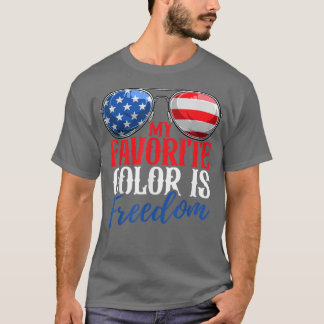 My Favourite Colour Is Freedom Funny 4th Of July A T-Shirt