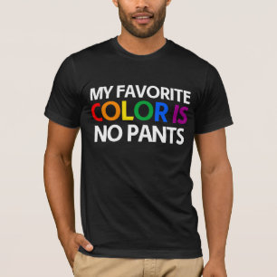 My favourite colour is no pants T-Shirt