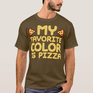 My Favourite Colour Is Pizza 2 T-Shirt