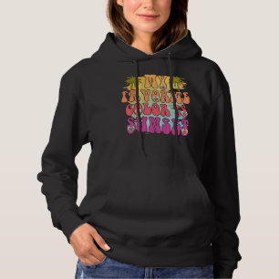My Favourite Colour Is Sunset Here Comes The Sun S Hoodie