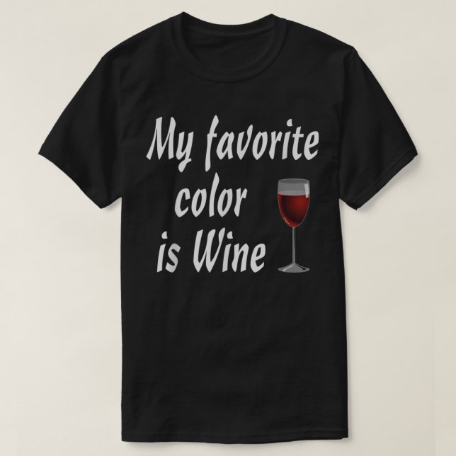 My favourite Colour is Wine Tshirt (Design Front)
