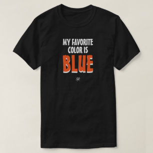 My Favourite Colour Is – Wrong Colour Joke Series T-Shirt