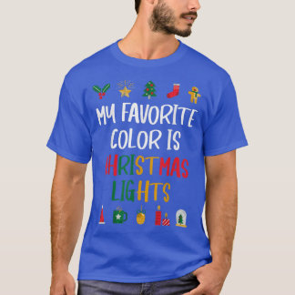 My Favourite Colour Is Xmas Lights Christmas Light T-Shirt