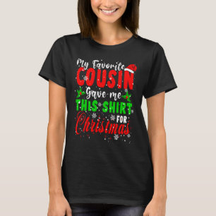 My Favourite Cousin Gave Me This Christmas Santa F T-Shirt