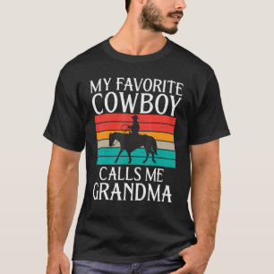 My favourite Cowboy calls me Grandma Rodeo T-Shirt