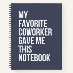 My Favourite Coworker Gave Me This Notebook 