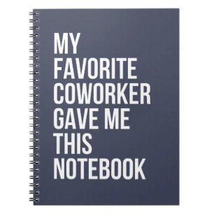 My Favourite Coworker Gave Me This Notebook