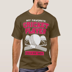 My Favourite Cricket Player Calls Me Mom T-Shirt
