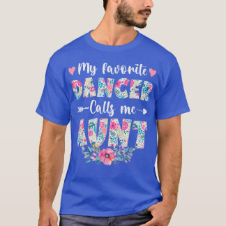 My Favourite Dancer Calls Me Aunt Floral Dance Mot T-Shirt