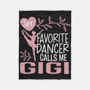 My Favourite Dancer Calls Me Gigi Ballet Dancer  Fleece Blanket