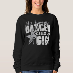 My Favourite Dancer Calls Me Gigi Mother S Day Sweatshirt