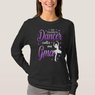My Favourite Dancer Calls Me Gma Dance Grandma Gra T-Shirt