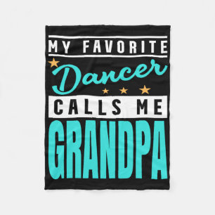 My Favourite Dancer Calls Me Grandpa  Fleece Blanket
