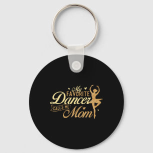 My Favourite Dancer Calls Me Mom - Ballerina Balle Keychain