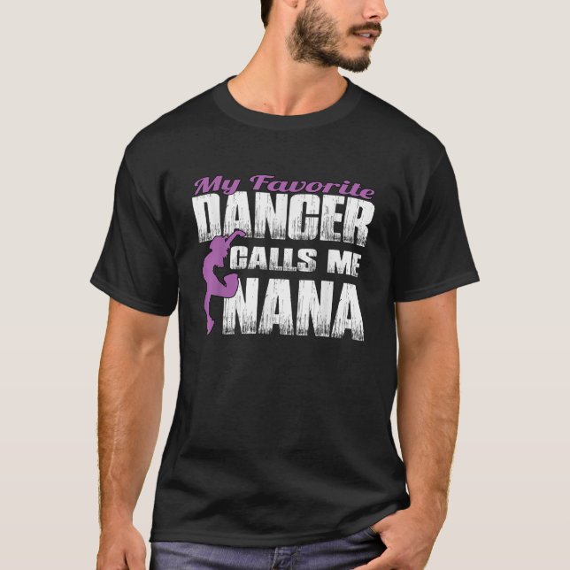 My Favourite Dancer Calls Me Nana Dance Nana Shirt (Front)