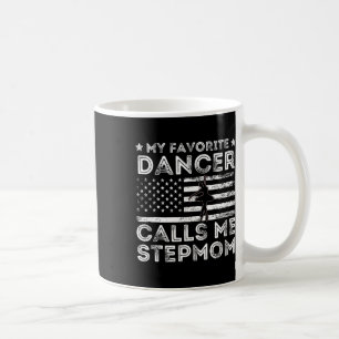 My Favourite Dancer Calls Me Stepmom Dance Ballet Coffee Mug