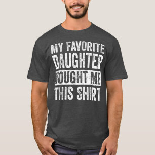 My Favourite Daughter Bought Me This   Funny Dad G T-Shirt