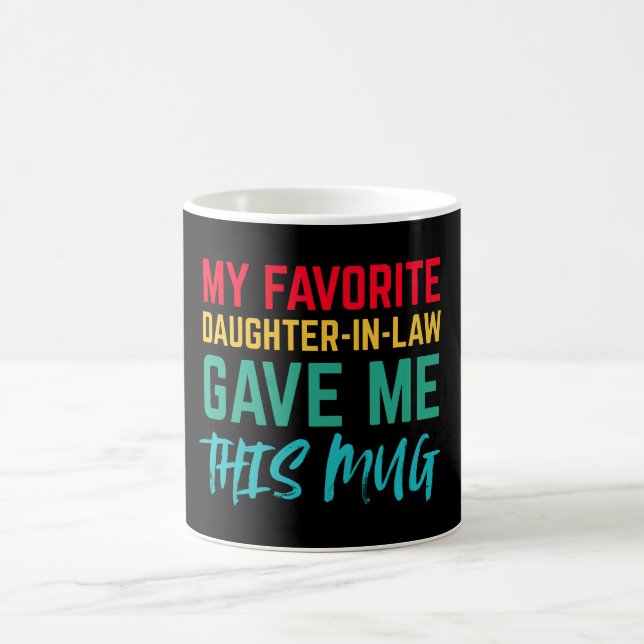 My Favourite Daughter In Law Gave Me This Mug (Center)