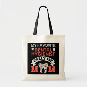 My Favourite Dental Hygienist Calls Me Mom Tote Bag